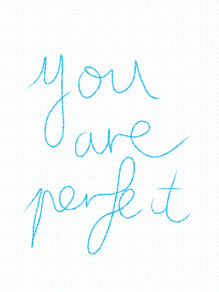 You Are Perfect It