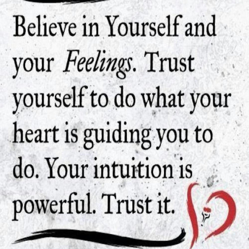 Believe In Yourself And Your Feelings Quote