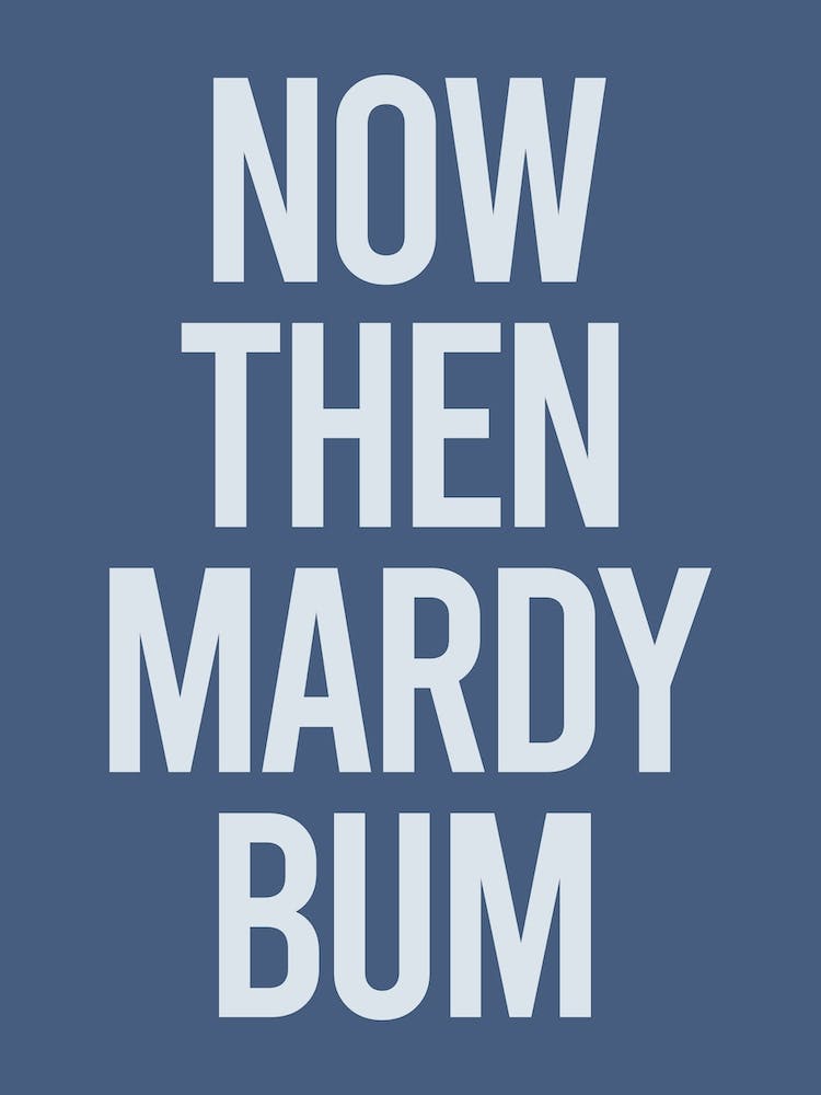 Blue Typographic Now Then Mardy Bum