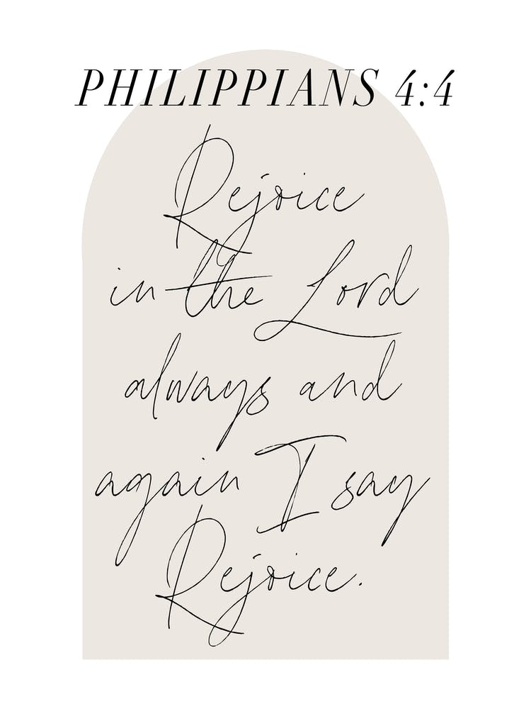 Rejoice in the Lord always and again I say Rejoice. -Philippians 4:4 Minimal Boho Beige Arch Script