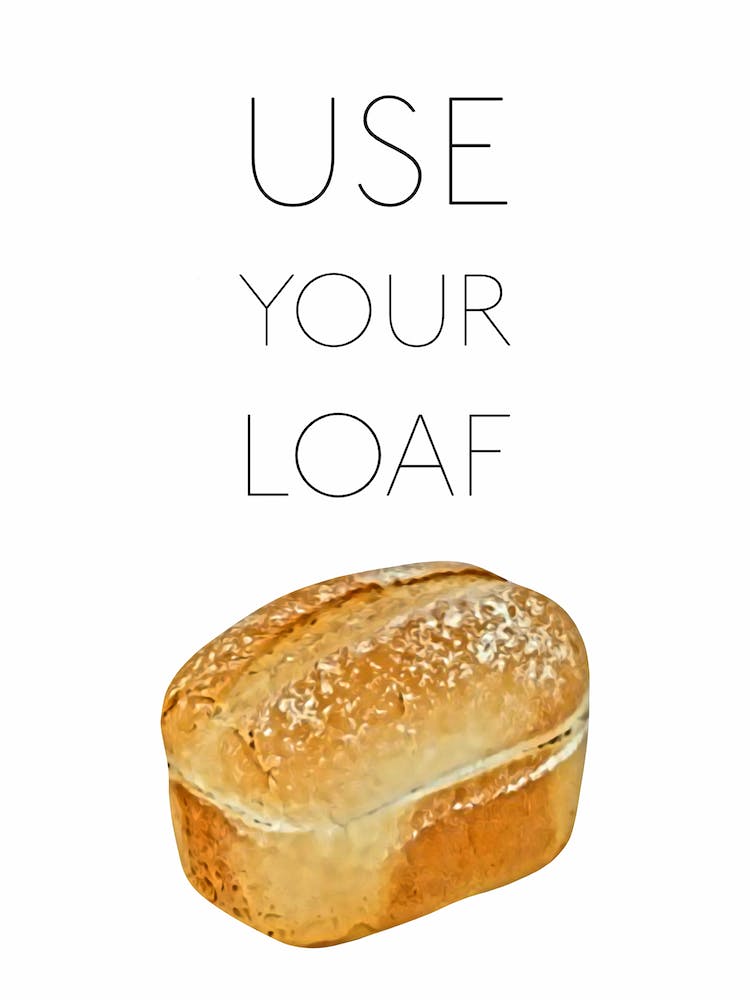Use Your Loaf