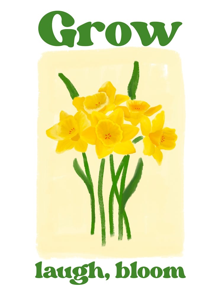 Grow Laugh Bloom - Spring Daffodils