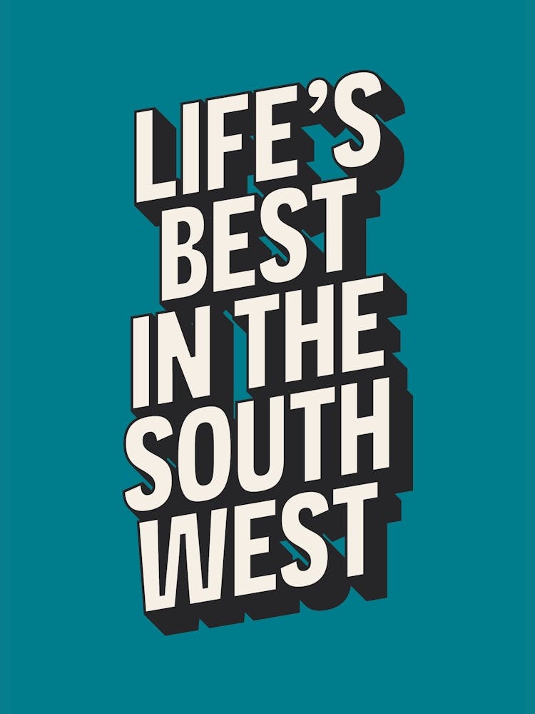 Life's Best In The South West (Green)