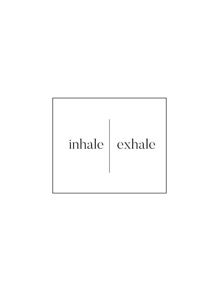Inhale, Exhale