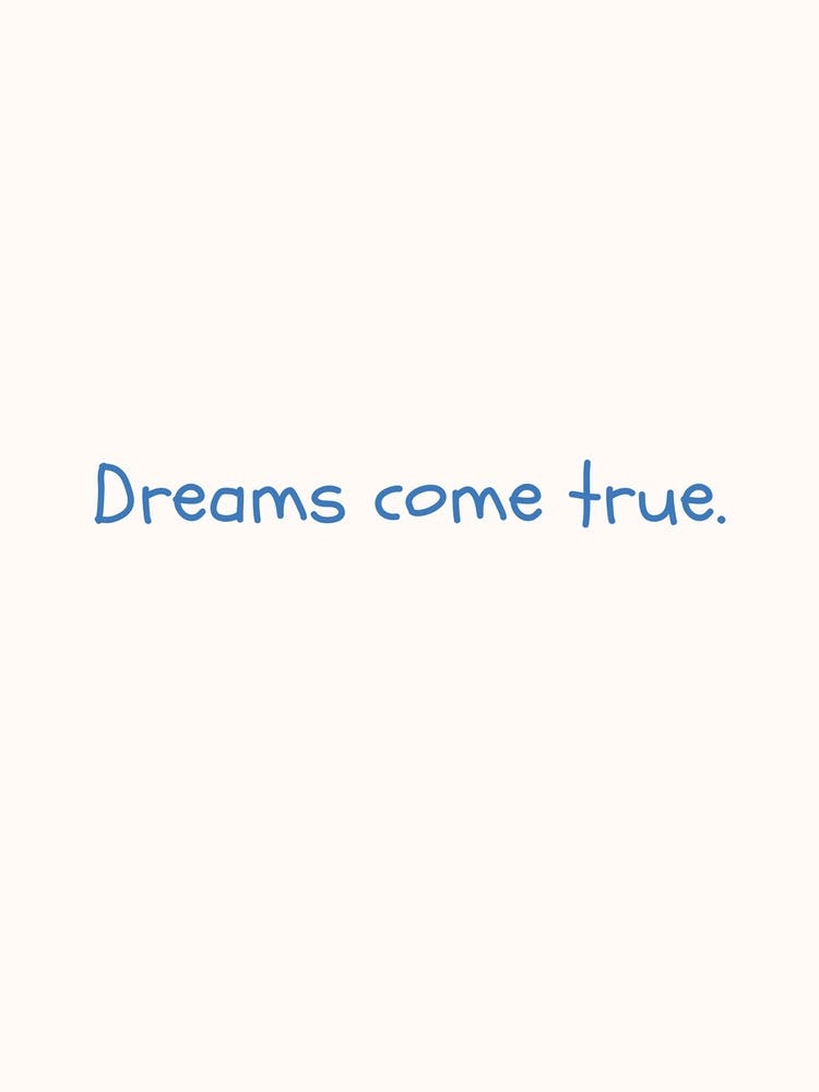 Dreams Come True Blue Quote Poster