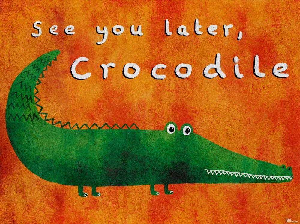 See You Later Crocodile