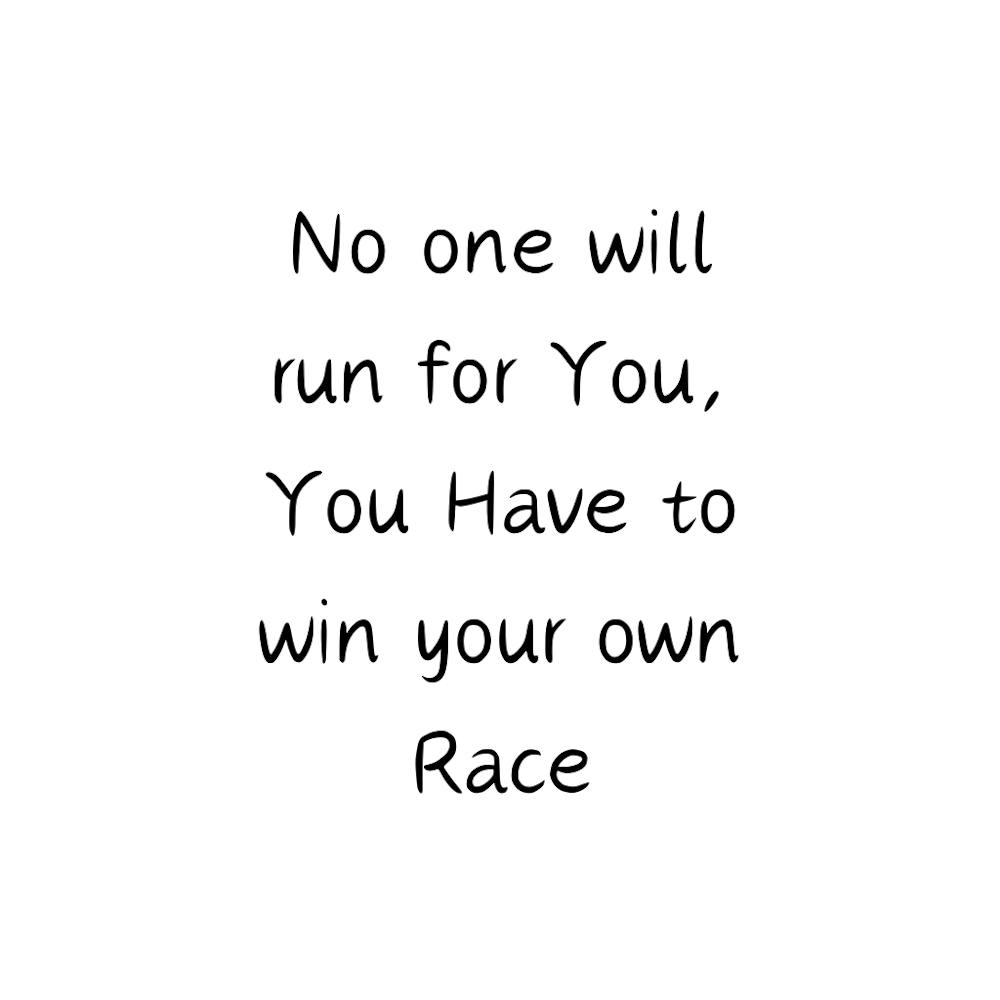 No one will run for you | Simple Quote with White background
