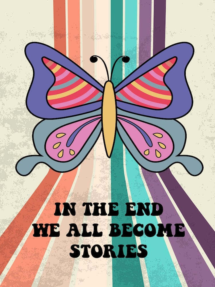 In The End We All Become Stories