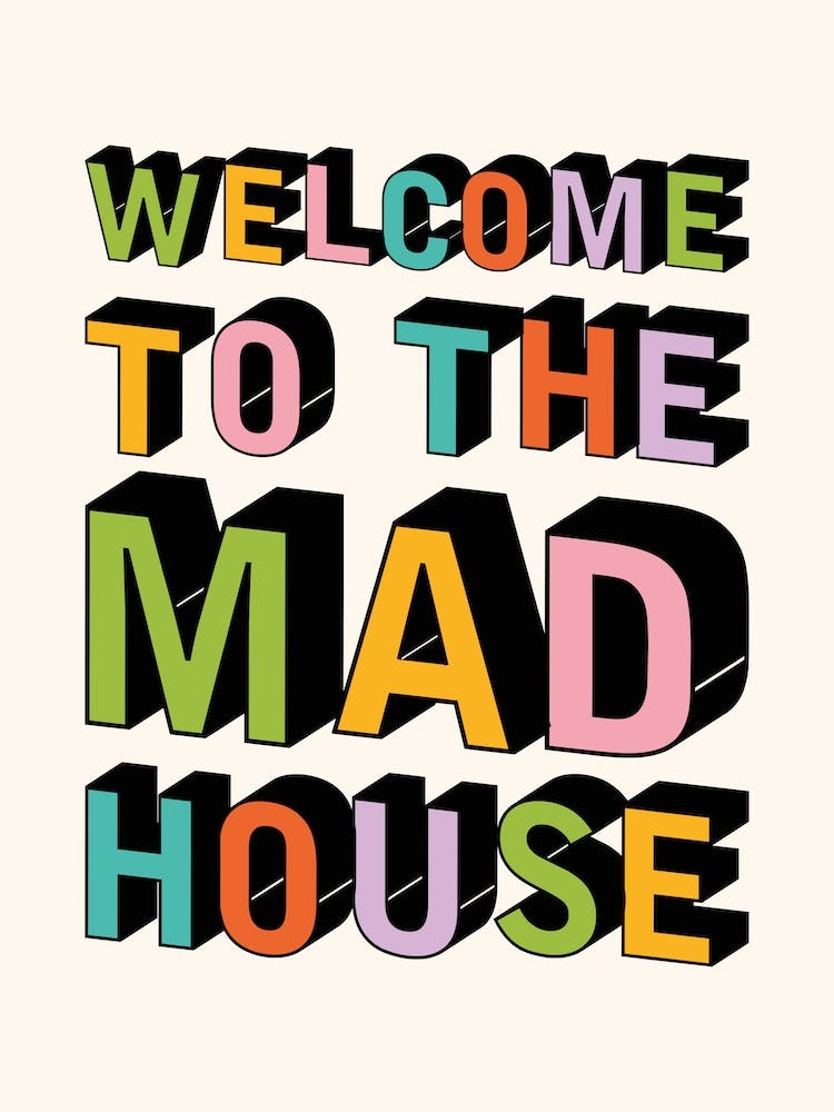 Welcome To The Mad House Hallway