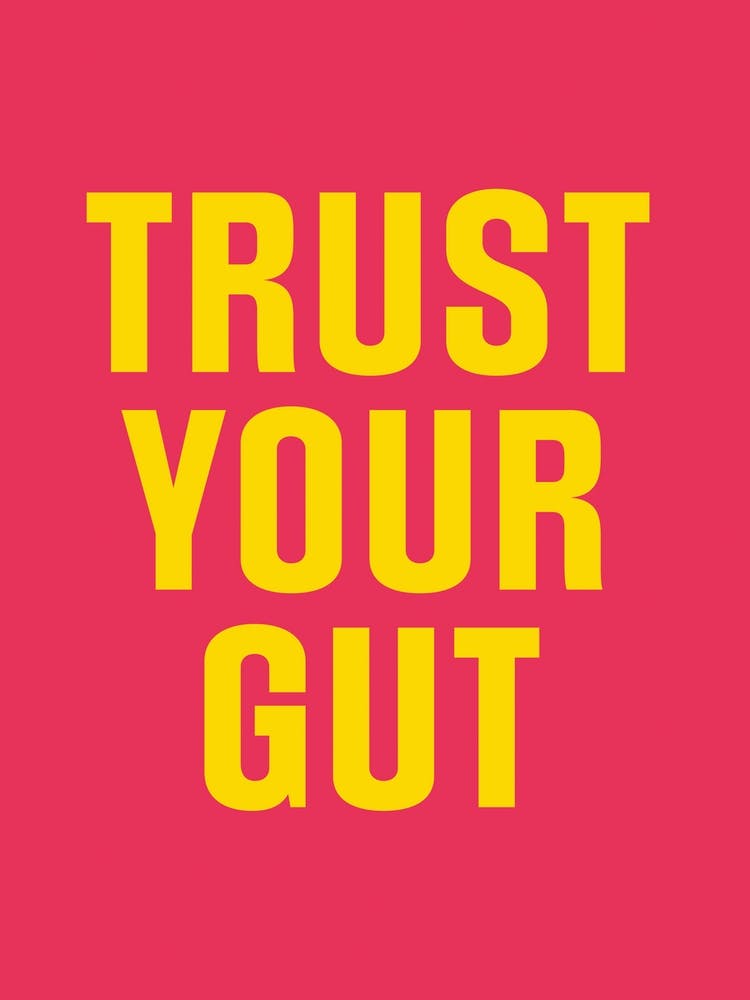 Trust Your Gut