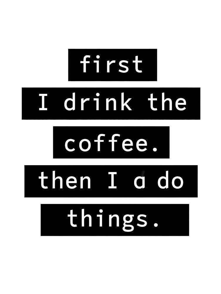 Funny Coffee Quote Print - 