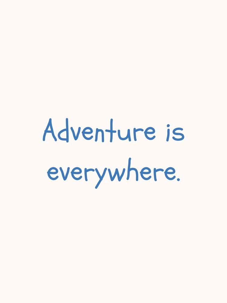 Adventure Is Everywhere Blue Quote Poster