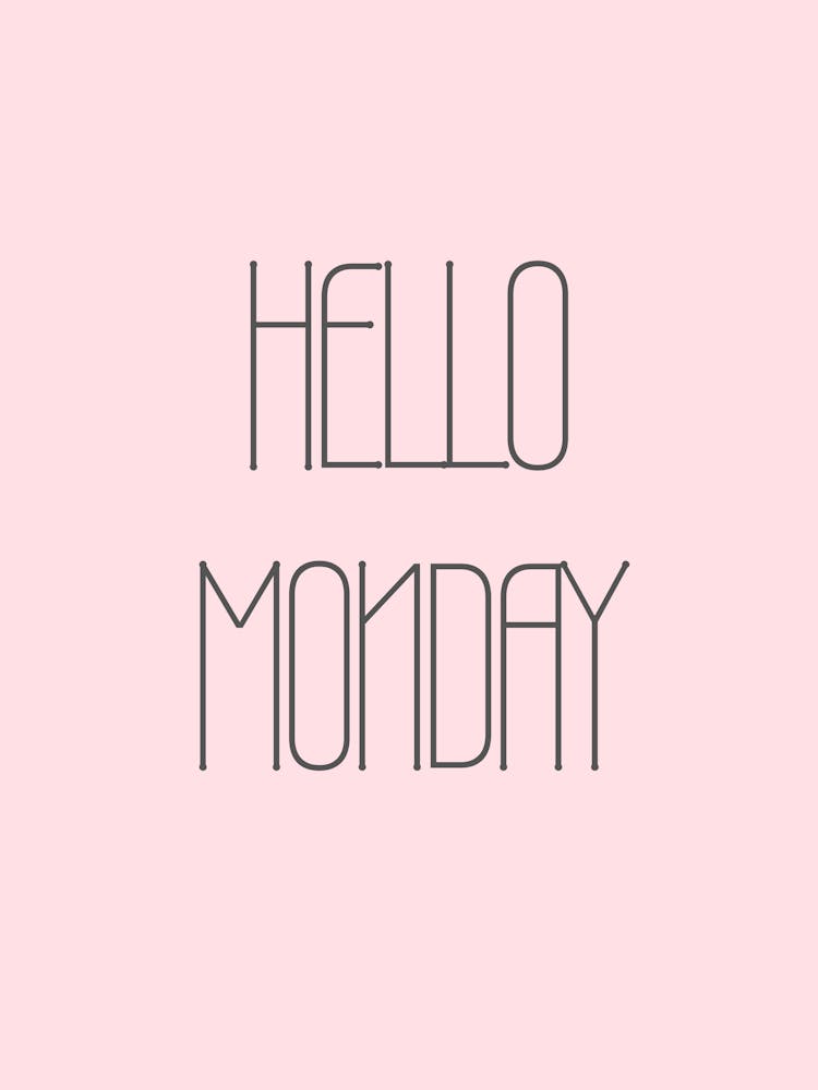 Hello Monday