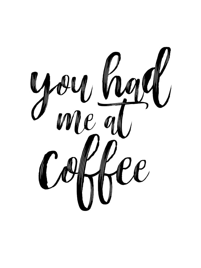 You Had Me At Coffee