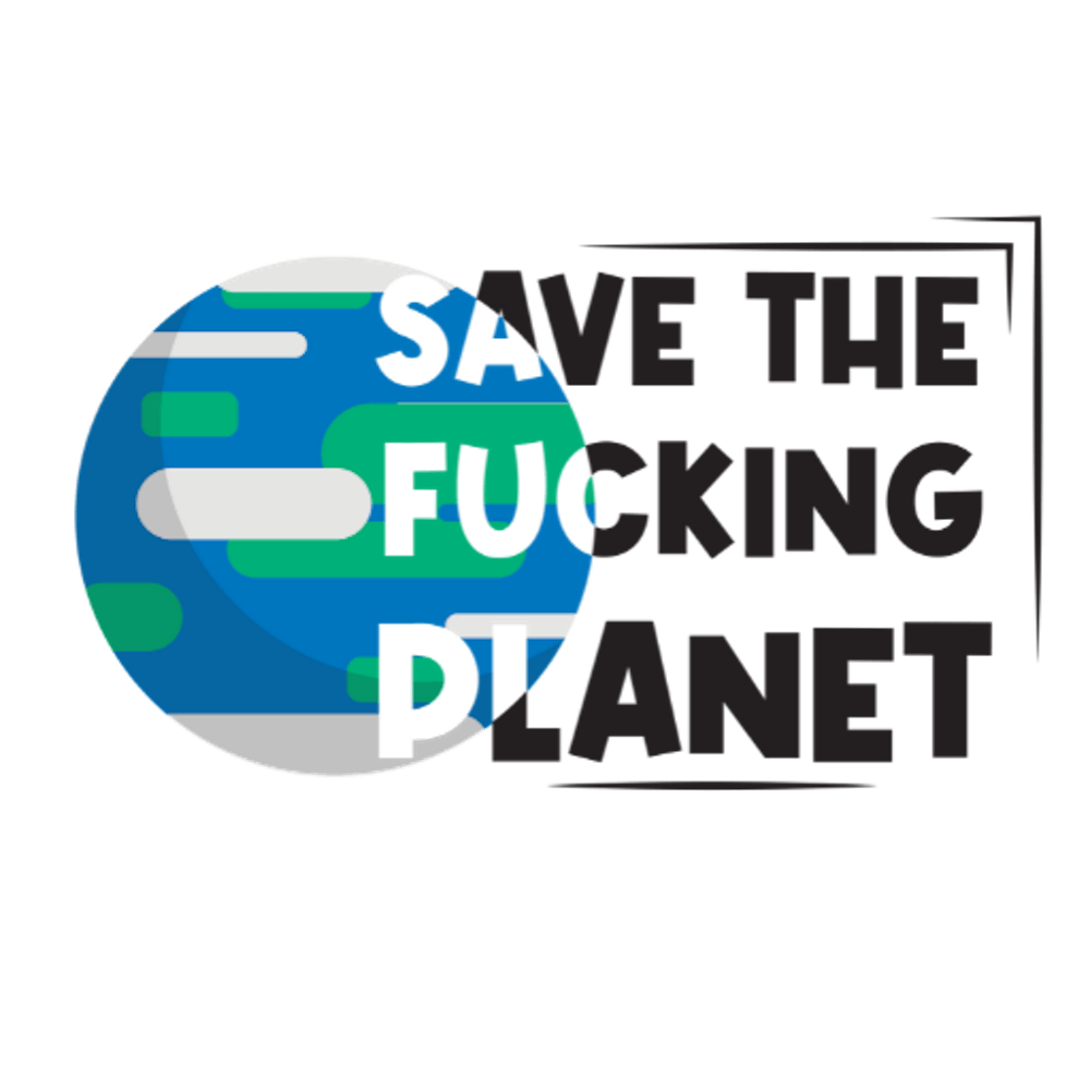 Save The Fucking Planet