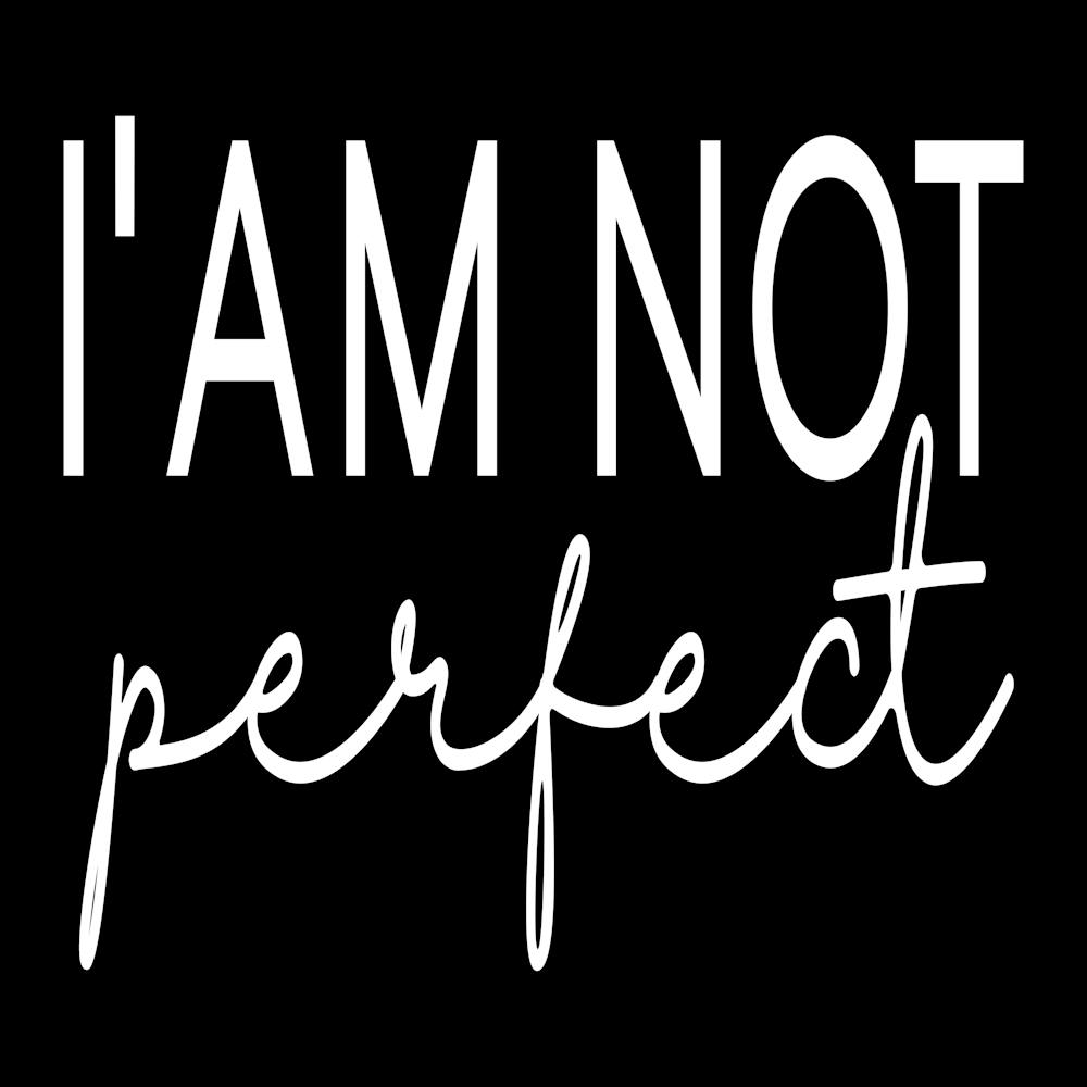 I Am Not Perfect 3