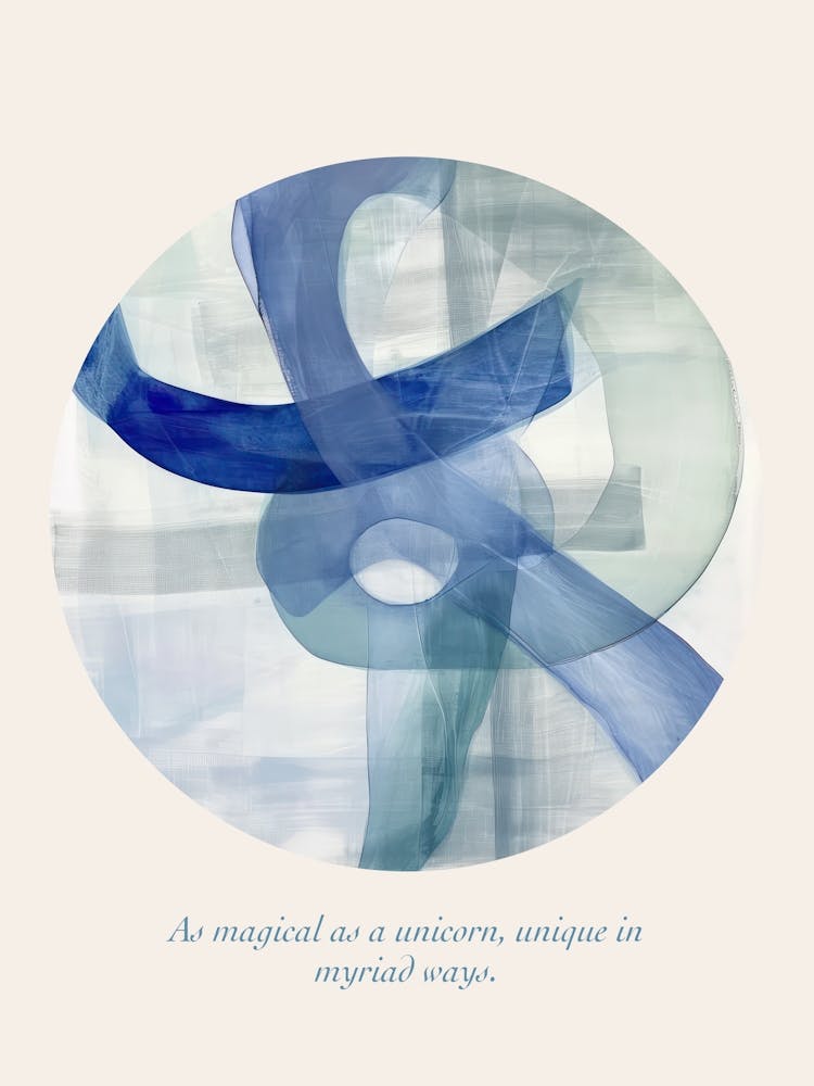 Affirmations As Magical As A Unicorn, Unique In Myriad Ways Blue Abstract
