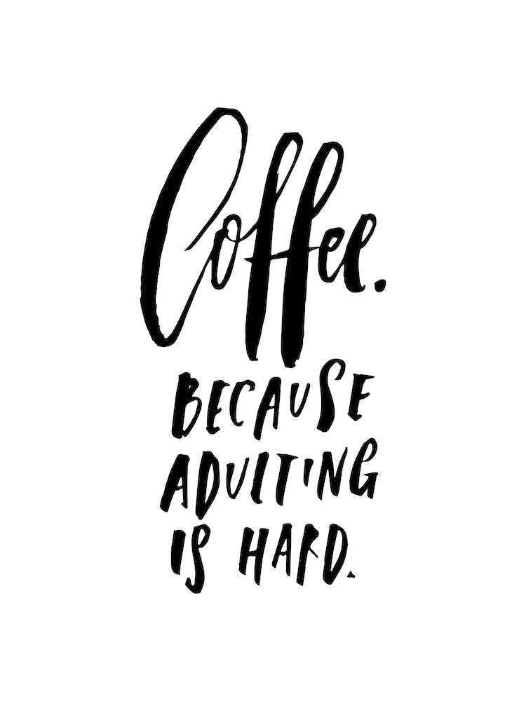 Coffee Because Adulting is Hard