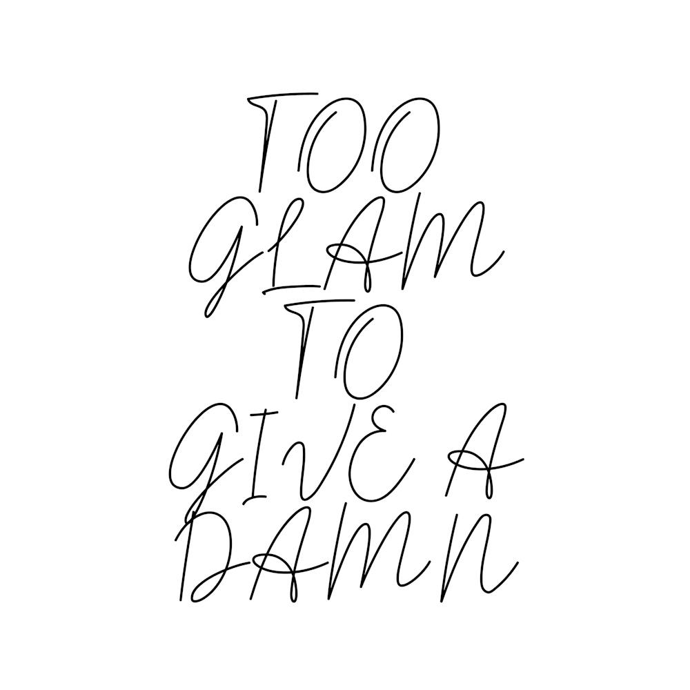 Too Glam To Give A Damn Script