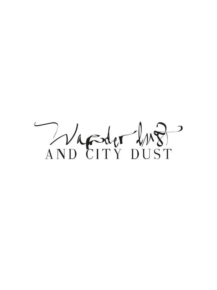 Wanderlust And City Dust