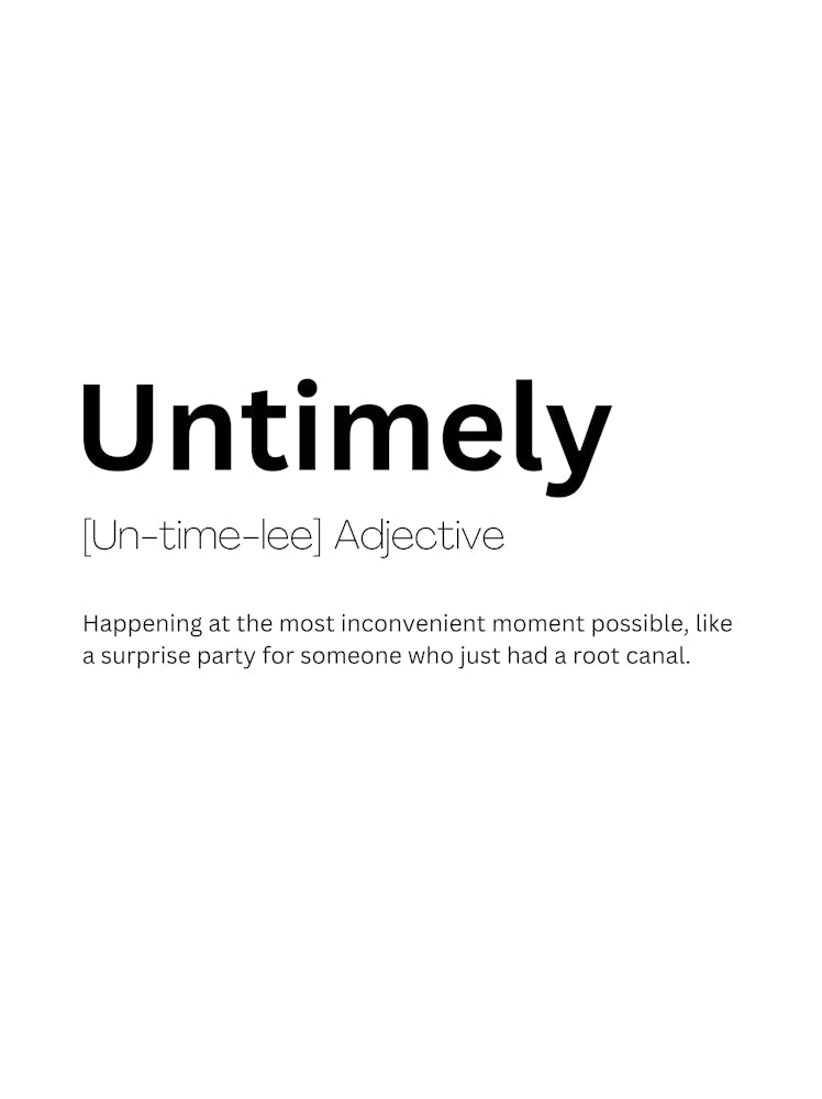 Untimely Definition Meaning