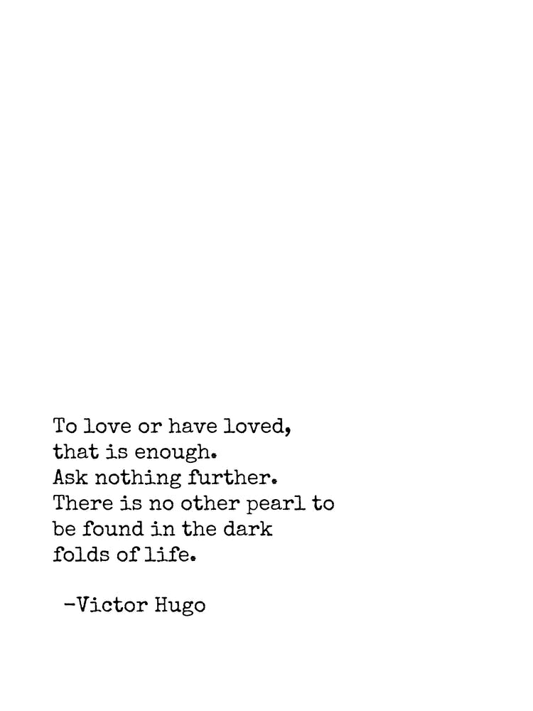 To Love Or To Be Loved that is enough quote