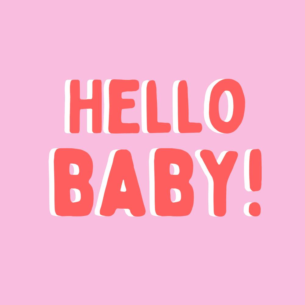 Hello Baby!
