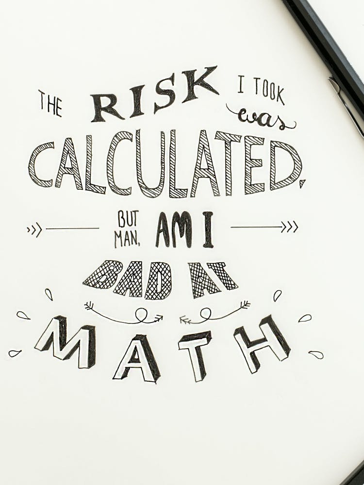 Risk Was Calculated And I Am Dad At Math