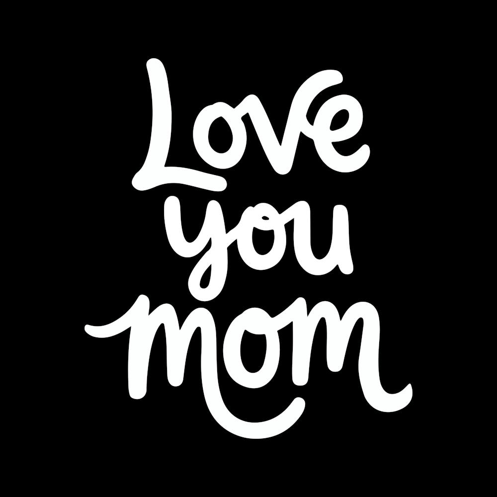 Love You Mom Mothers Day 3