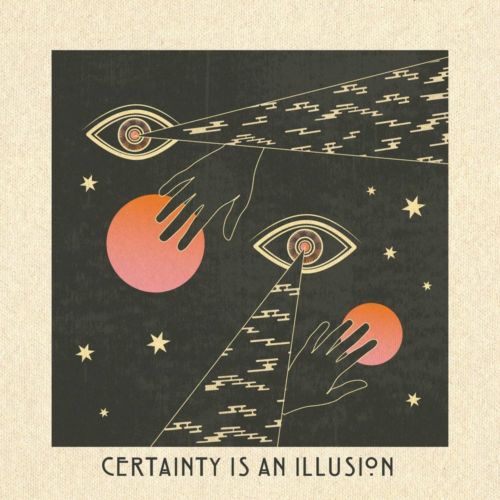 Certainty Is An Illusion