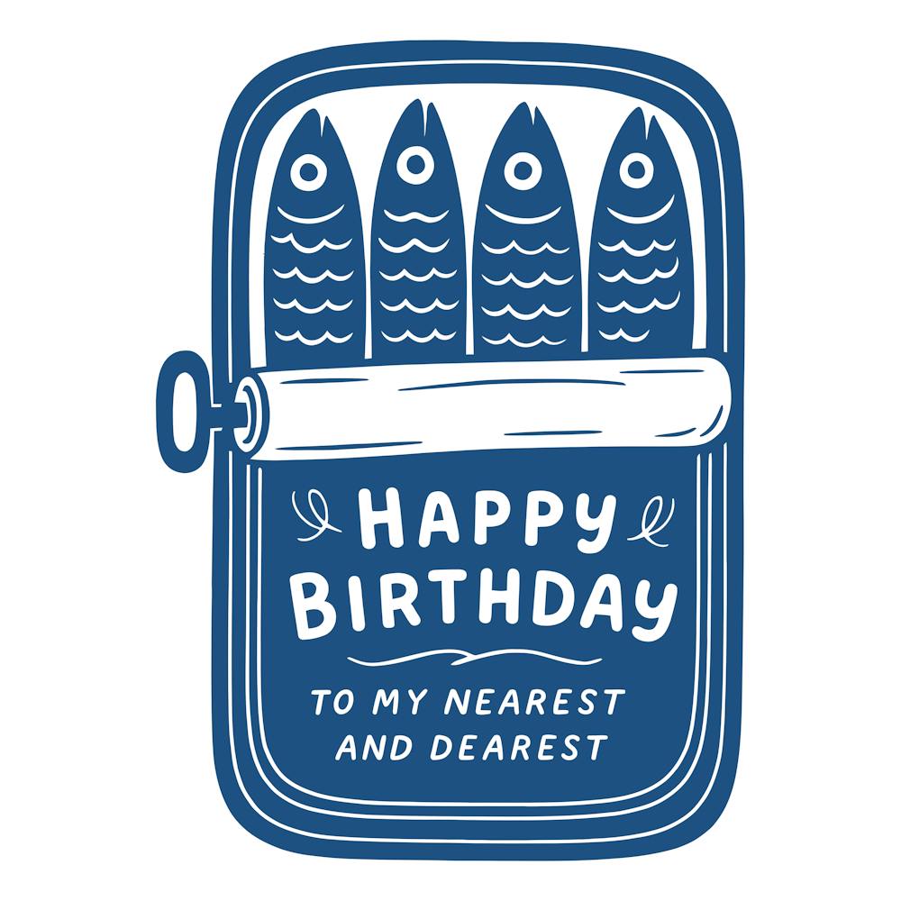 Happy Birthday To My Nearest And Dearest Sardines 1