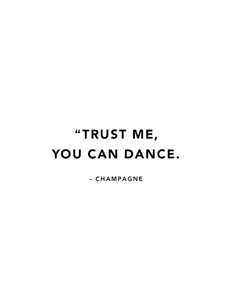 Trust Me, You Can Dance Champagne