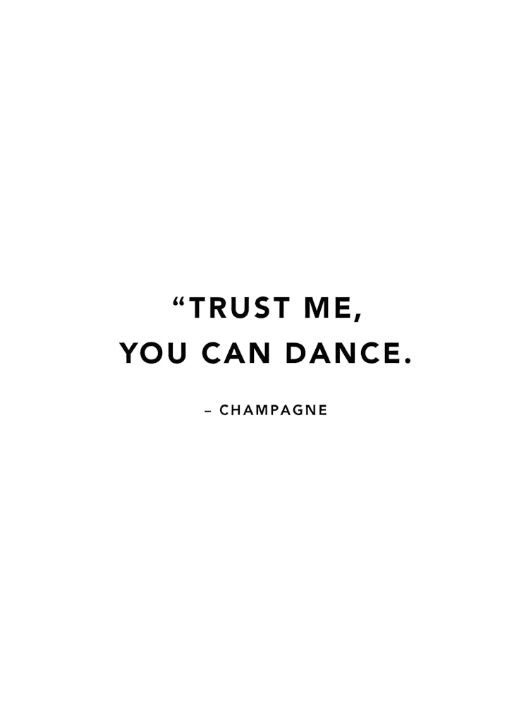 Trust Me, You Can Dance Champagne