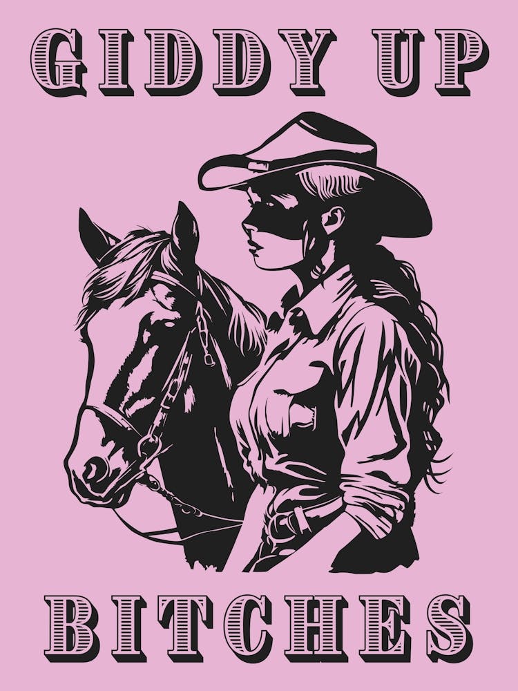 Giddy Up Bitches