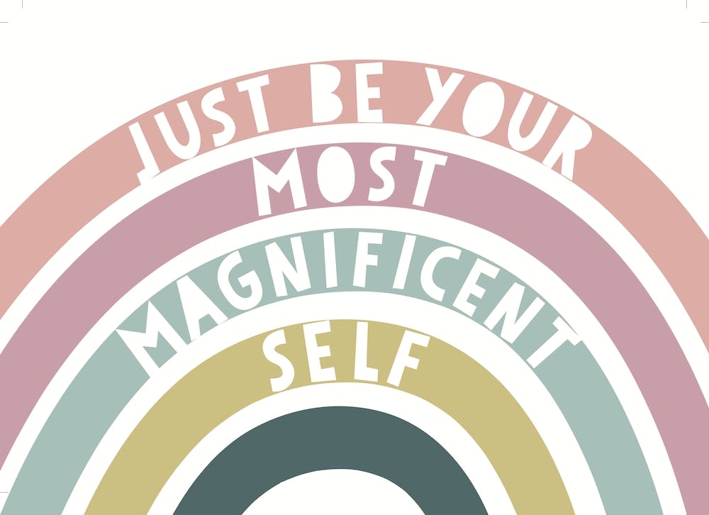 Just Be Your Most Magnificent Self