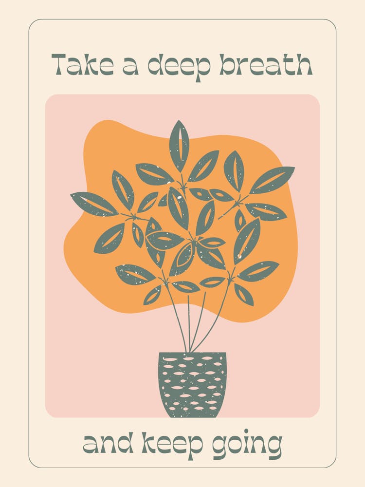Take A Deep Breath And Keep Going