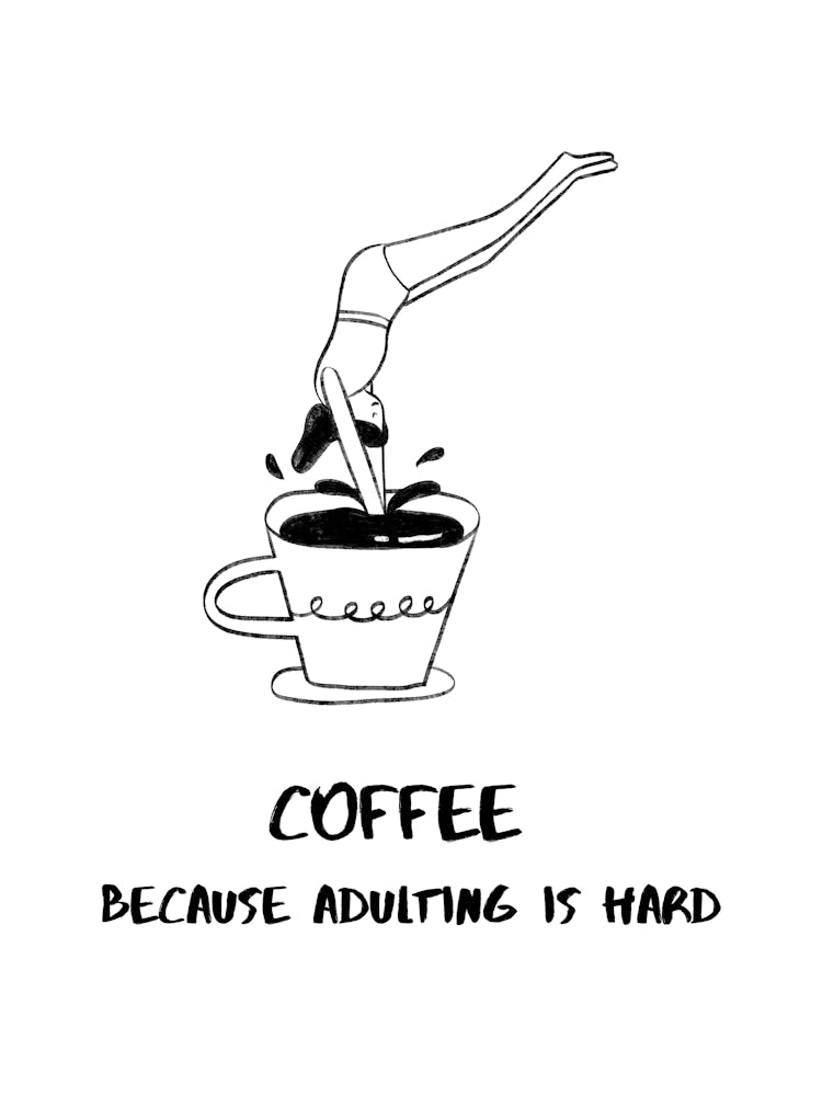 COFFEE BECAUSE ADULTING IS HARD II