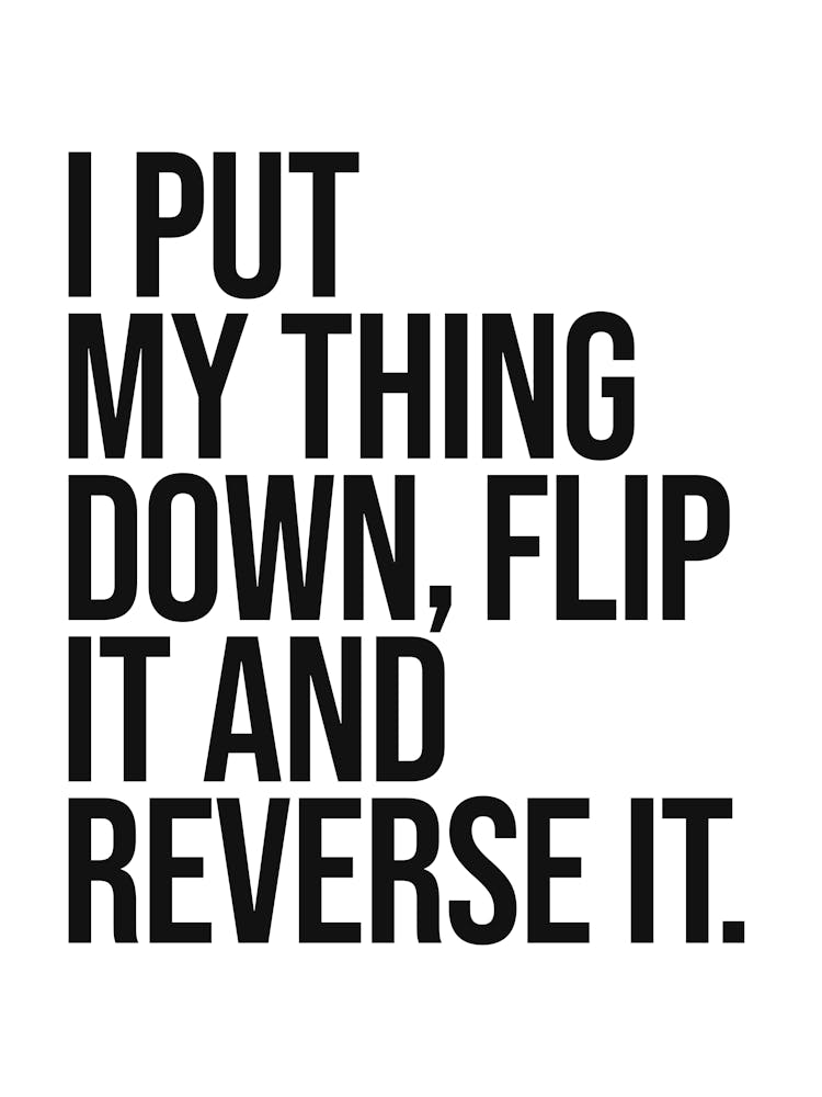 I put my thing down flip it and reverse it quote, cool, sassy, vibes, motivating, hip hop, rap, music, lyric, cute, minimal, quotes, aesthetic, saying, phrase, typography