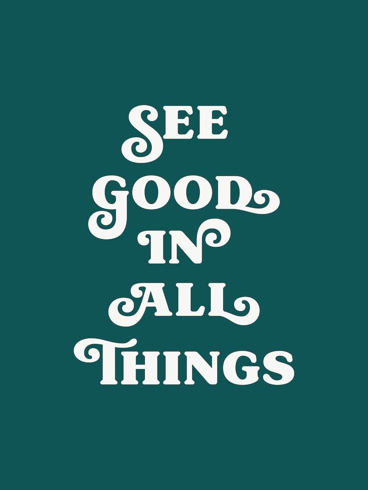 See Good In All Things (Green tone)