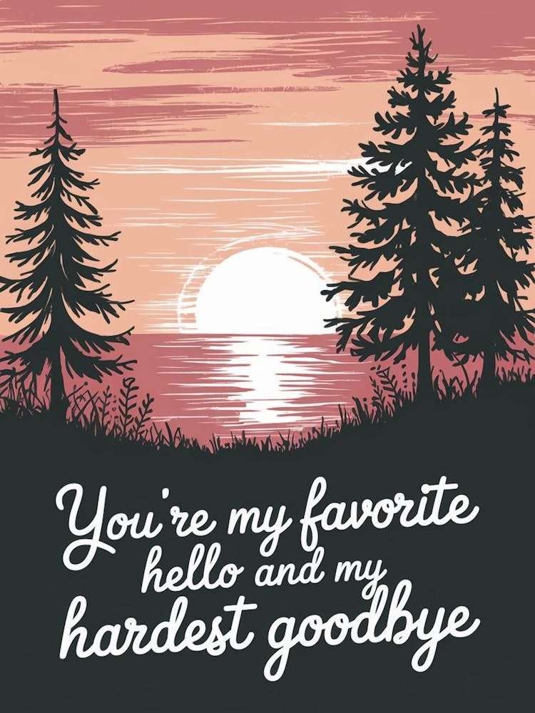 You'Re My Favorite Hello And My Hardest Goodbye 1