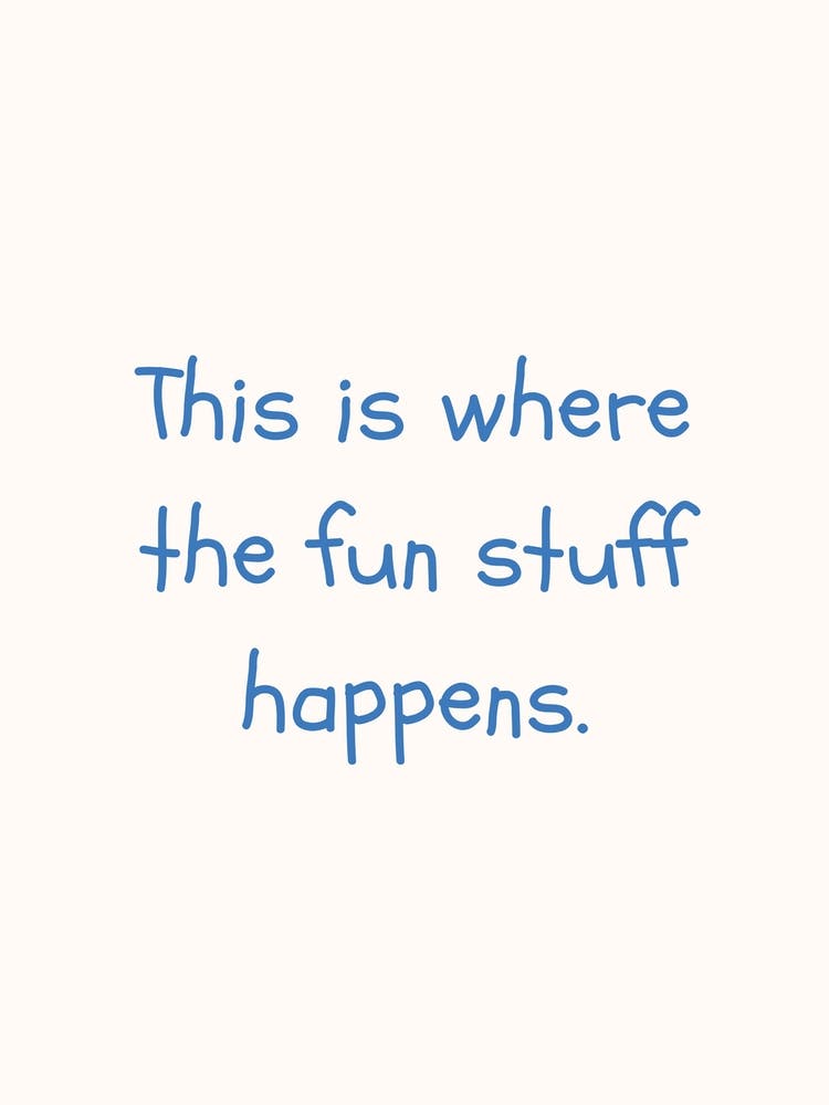 This Is Where The Fun Stuff Happens Blue Quote Poster