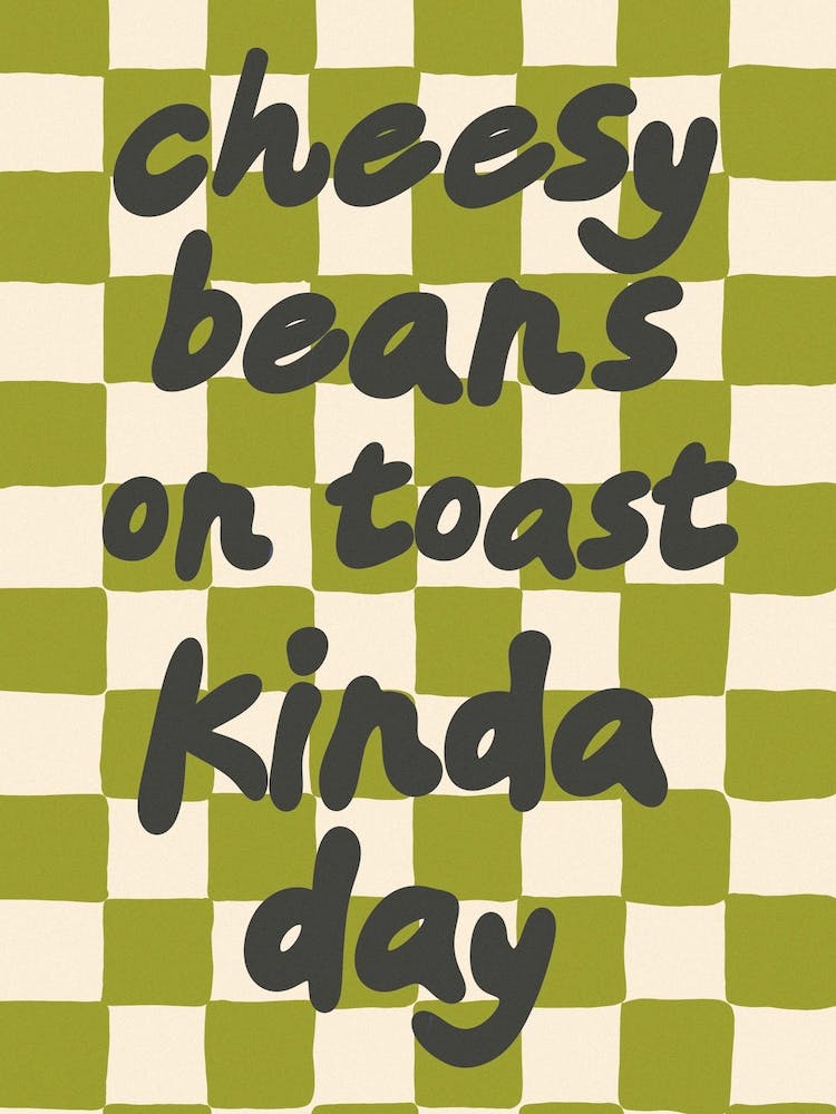 Cheesy Beans On Toast Kinda Day Kitchen/Dining Room Green