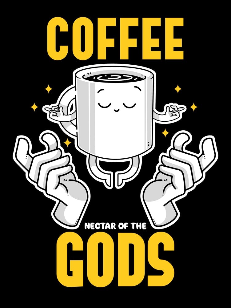 Coffee, Nectar Of The Gods