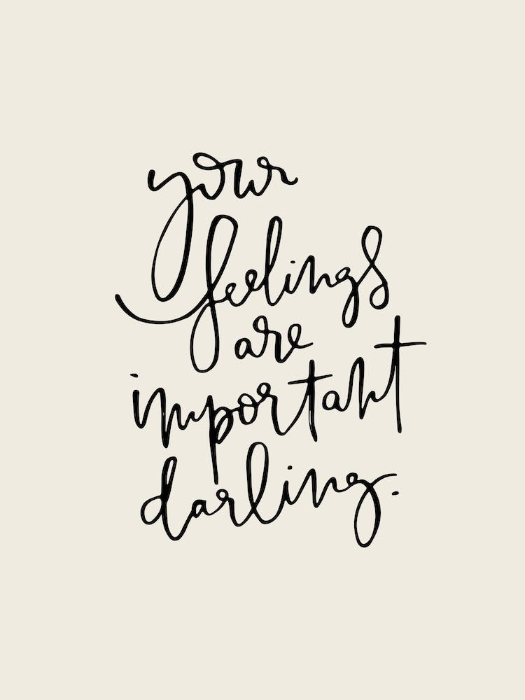 Your Feelings Are Important Darling Basic Beige