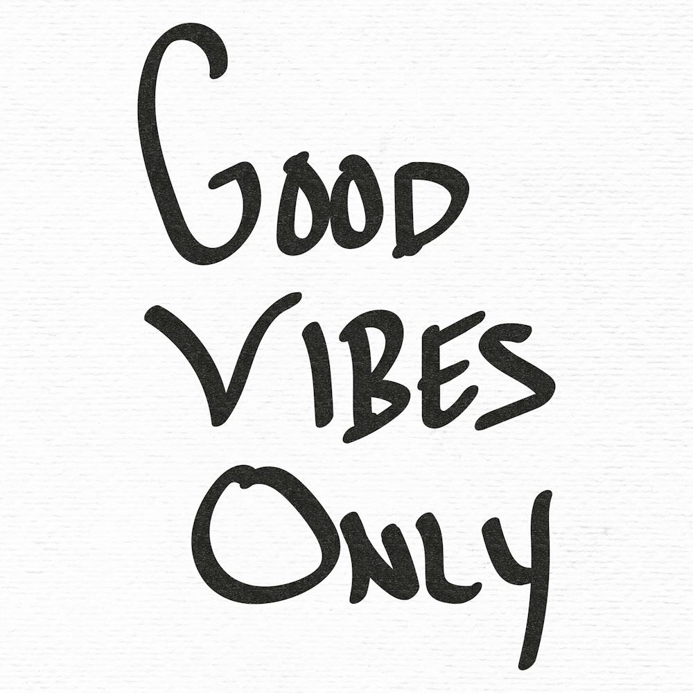 Good Vibes Only - Motivational Quotes