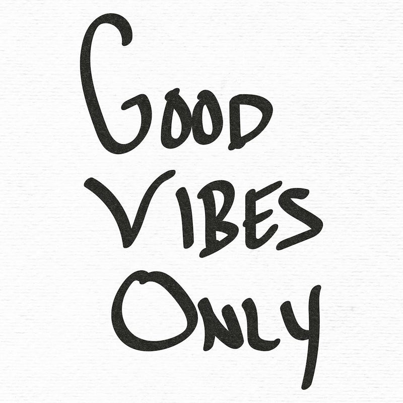 Good Vibes Only - Motivational Quotes