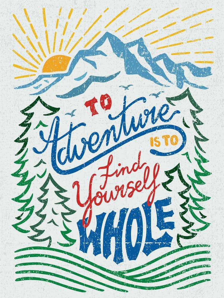 To adventure is to find yourself whole