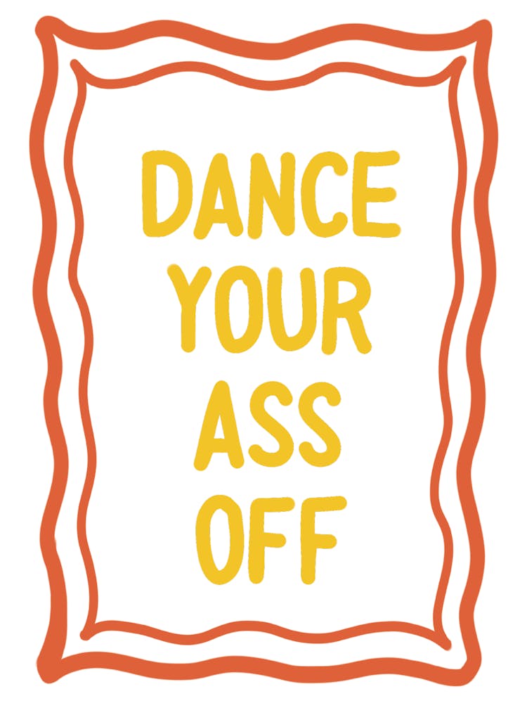Dance Your Ass Off Typography