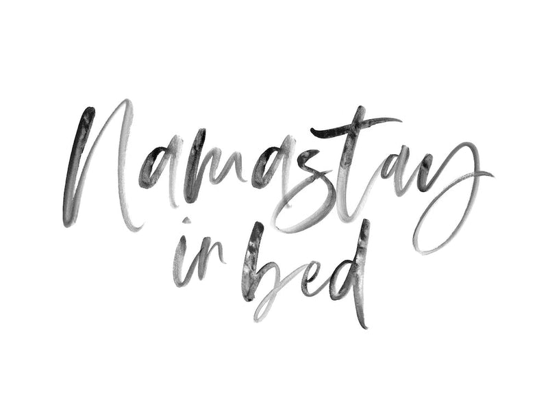 Namastay in Bed XIX