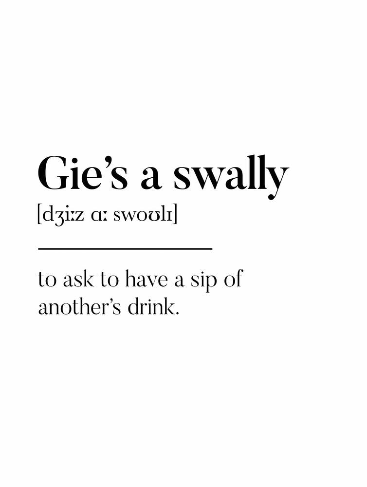 Gie's A Swally Scottish Slang Definition Scots Banter